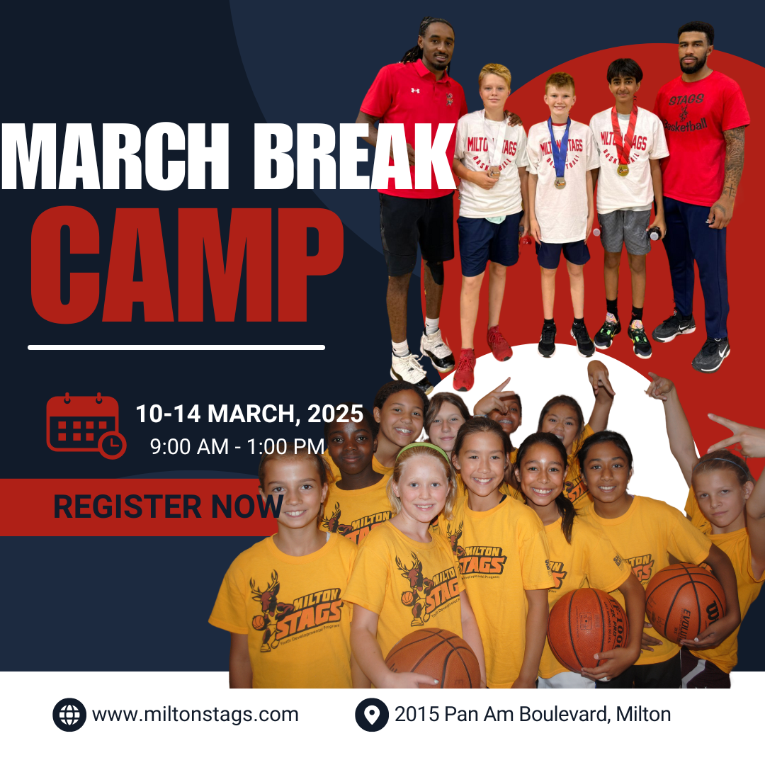 March Break Camp 2025 MILTON STAGS BASKETBALL CLUB